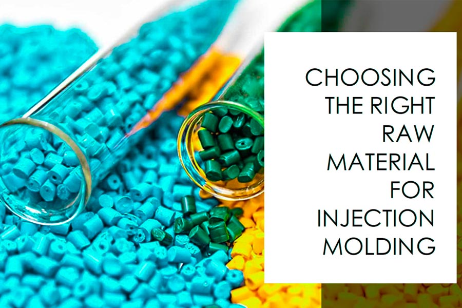 Selecting the correct raw materials for injection molding